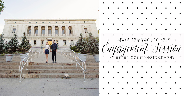 What to Wear for your Engagement Session, Detroit Wedding Photographer